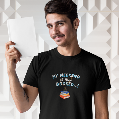 My Weekend Is All Booked Tshirt Half Sleeve