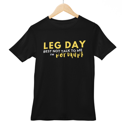 Leg Day Not Drunk Half Sleeve Tshirt