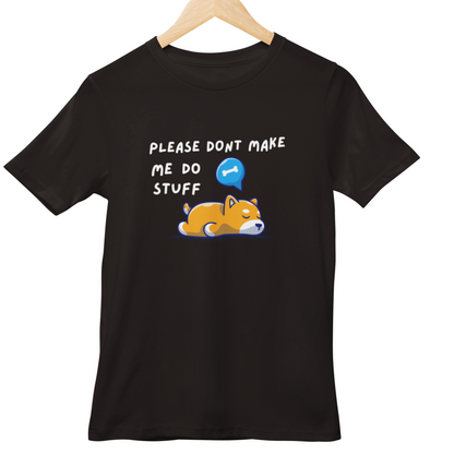 Please Don't Make Me Do Stuff Half Sleeve Tshirt