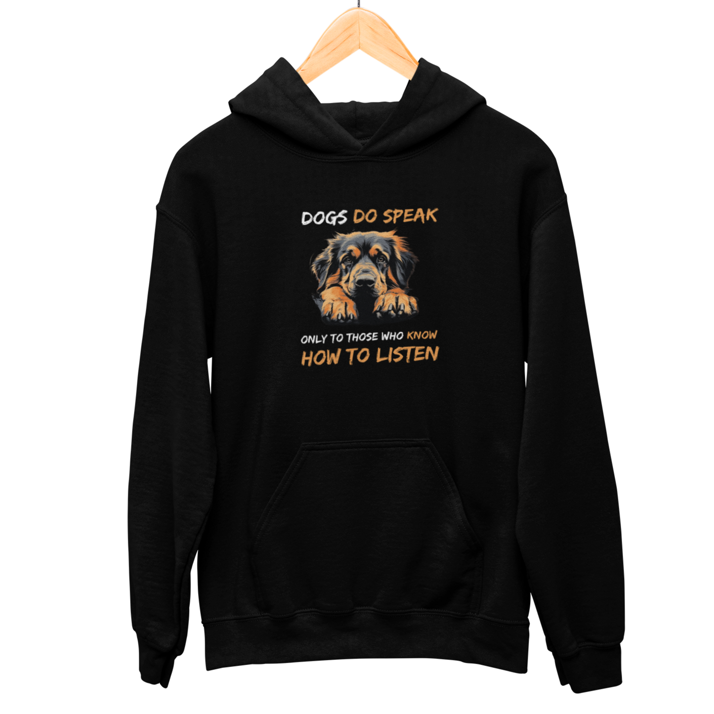 Dogs Do Speak Hooded Sweatshirt