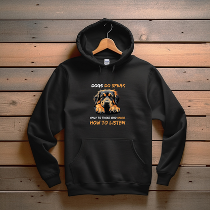 Dogs Do Speak Hooded Sweatshirt