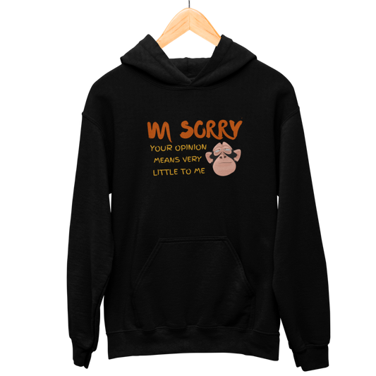 I'm Sorry Hooded Sweatshirt