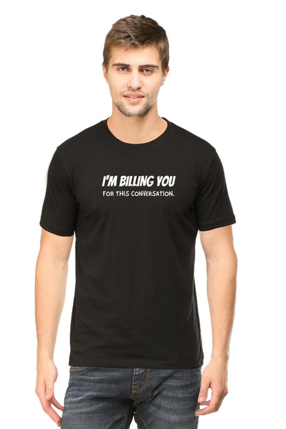 I'm Billing You Half Sleeve Tshirt